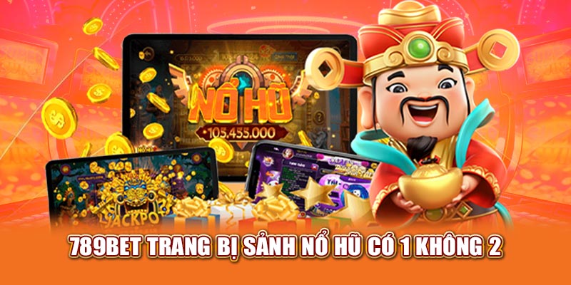 Luongson TV Review 789BET - Sự Lựa Chọn Hoàn Hảo 2025 3 789bet trang bị sảnh nổ hũ có 1 không 2