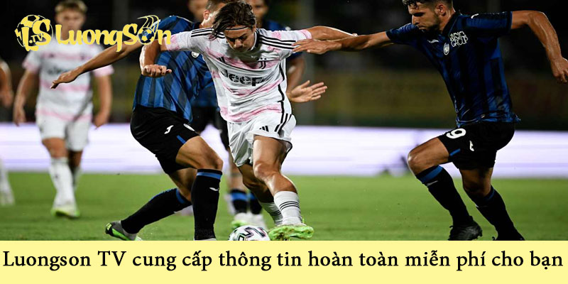 Livescore Trực Tiếp Luongsontv - Xem Kết Quả Siêu Nhanh 2 Luongson TV cung cấp thông tin hoàn toàn miễn phí cho bạn