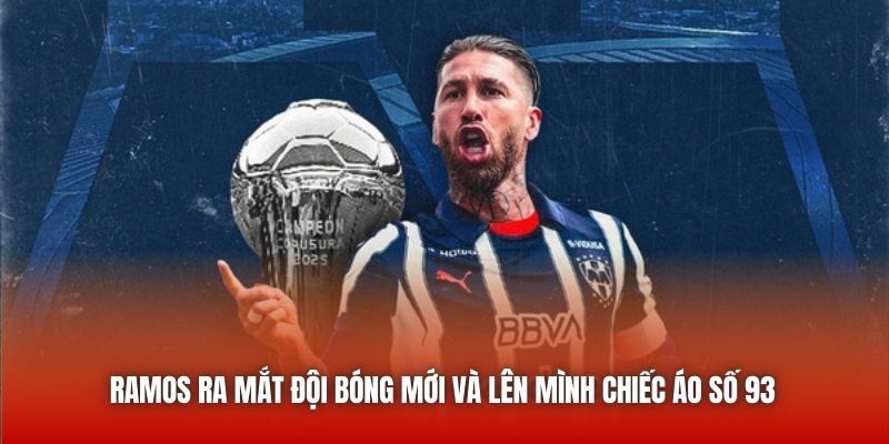 Ramos Ra Mắt Đội Bóng Mới Ở CLB Thứ 5 Trong Sự Nghiệp 2 Ramos ra mắt đội bóng mới và lên mình chiếc áo số 93