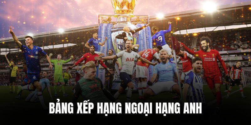 Bảng Xếp Hạng Các Giải Bóng Đá Lớn Do LuongsonTV Tổng Hợp 3 Các ông lớn vẫn đang thống trị những vị trí top đầu tại Ngoại hạng Anh