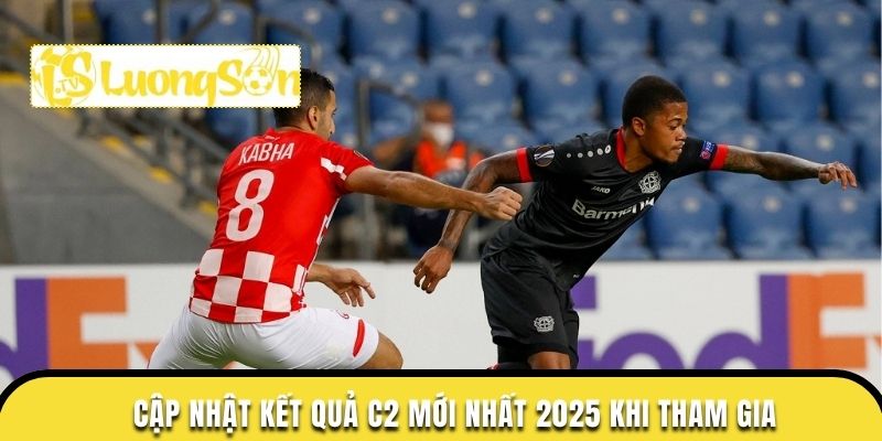 Kết Quả C2 Cập Nhật Mới Nhất và Những Điều Cần Biết 2 Cập nhật kết quả c2 mới nhất 2025 khi tham gia