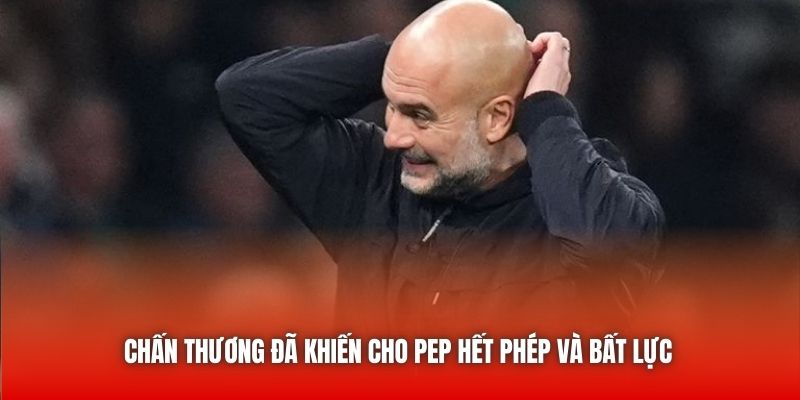 Pep Chê Liverpool Gặp May Khi Chiến Thắng Tại Etihad 2 Chấn thương đã khiến cho Pep hết phép và bất lực