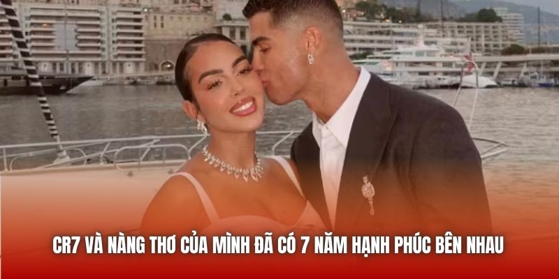 Ronaldo Tỏ Tình Georgina Vô Cùng Cảm Xúc Trên Instagram 2 CR7 và nàng thơ của mình đã có 7 năm hạnh phúc bên nhau