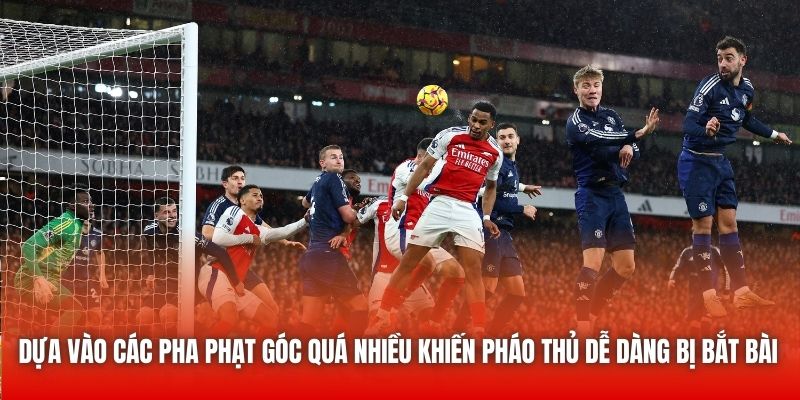 Điểm Yếu Của Arsenal - Thất Bại Chỉ Vì Giỏi Bóng Chết 2 Dựa vào các pha phạt góc quá nhiều khiến Pháo Thủ dễ dàng bị bắt bài