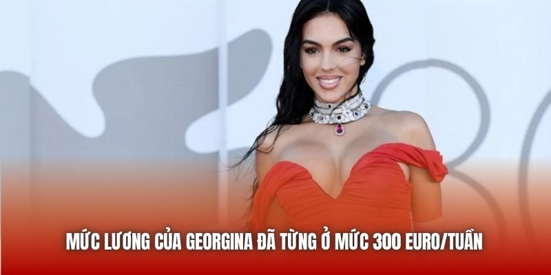 Ronaldo Tỏ Tình Georgina Vô Cùng Cảm Xúc Trên Instagram 3 Mức lương của Georgina đã từng ở mức 300 Euro/tuần