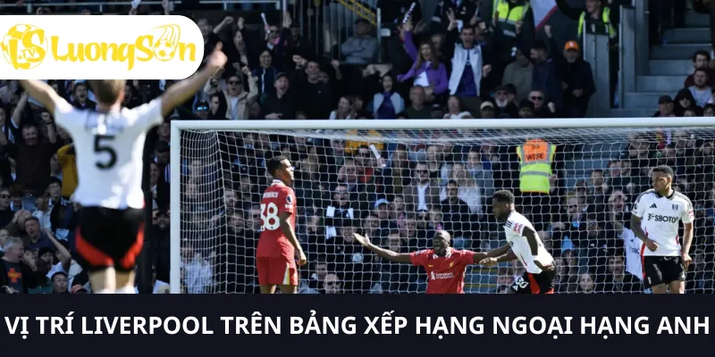 Cập nhật bảng xếp hạng Ngoại hạng Anh cùng LUONGSONTV 2 The Kop đang dẫn đầu bảng xếp hạng Ngoại hạng Anh